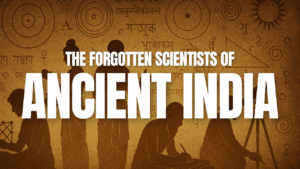 Read more about the article The Forgotten Scientists of Ancient India