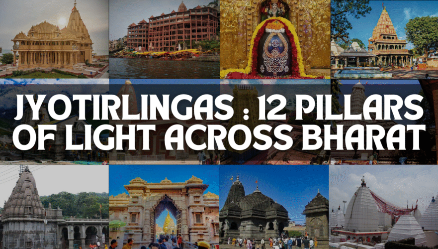 Jyotirlingas: 12 Pillars of Light Across Bharat
