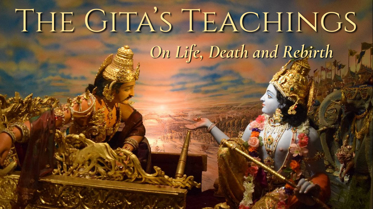 You are currently viewing The Gita’s Teachings on Life, Death and Rebirth